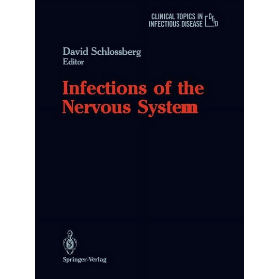 Clinical Topics in Infectious Disease Infections of the Nervous System, (Paperback)