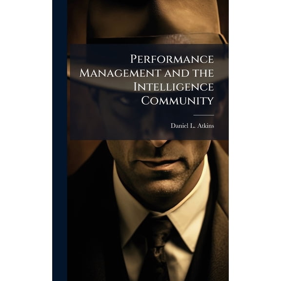 Performance Management and the Intelligence Community, (Hardcover)