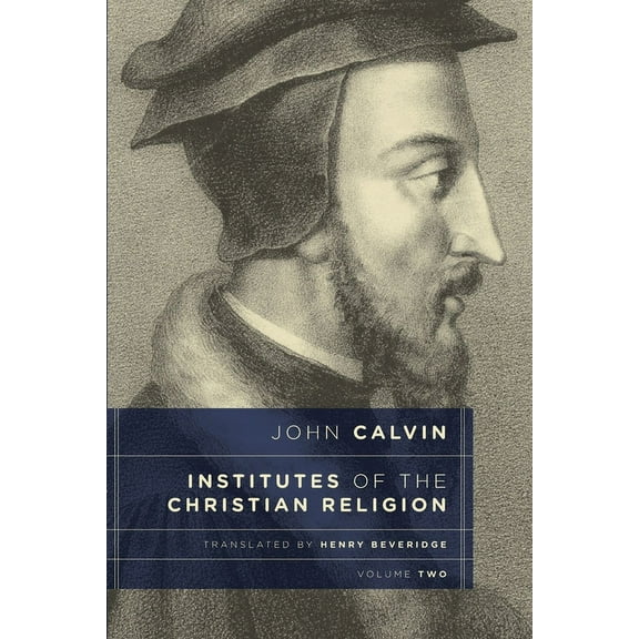 Institutes of the Christian Religion, Vol. 2 (Paperback)