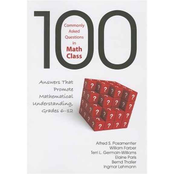 Pre-Owned 100 Commonly Asked Questions in Math Class: Answers That Promote Mathematical Understanding, Grades 6-12 (Paperback)