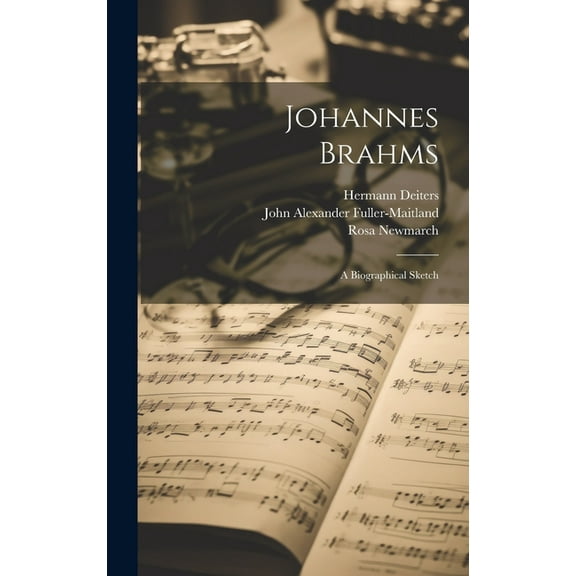 Johannes Brahms: A Biographical Sketch (Hardcover)