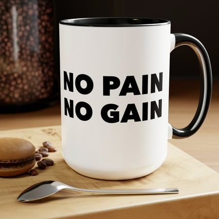 

No Pain No Gain Mug Positive Mantra Mug Motivational Mug 15oz Coffee Mug