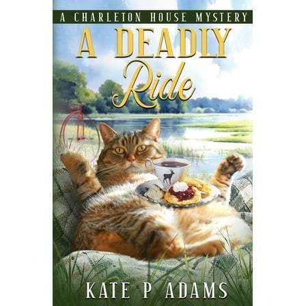 A Deadly Ride (A Charleton House Mystery Book 4), (Paperback)