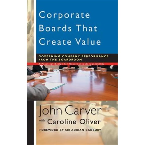 Pre-Owned Corporate Boards That Create Value: Governing Company Performance from the Boardroom (Hardcover) 0787961140 9780787961145
