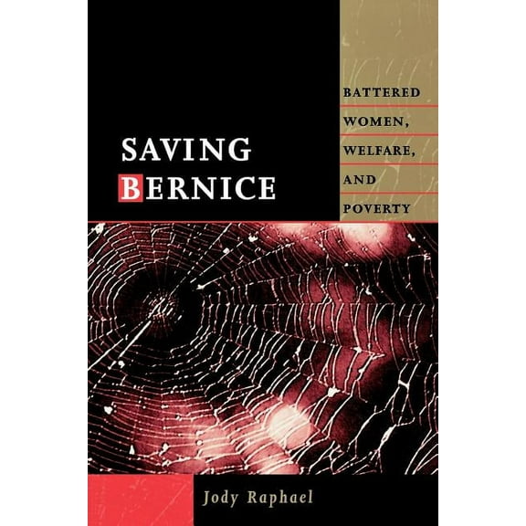 New England Gender, Crime & Law Saving Bernice: Battered Women, Welfare, and Poverty, (Paperback)