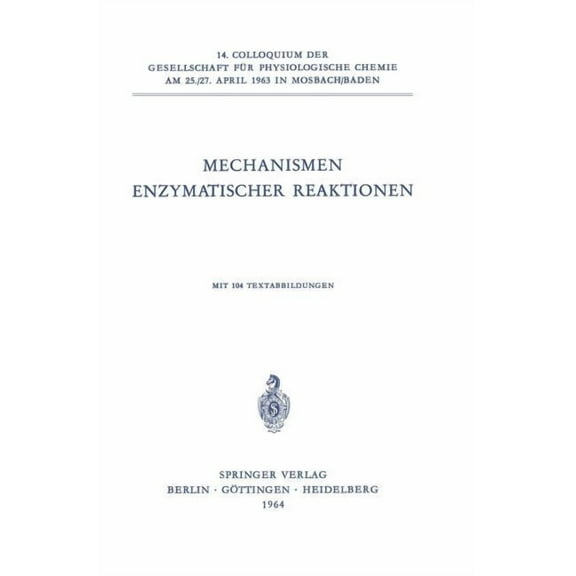 Colloquium Der Gesellschaft Für Biologis Mechanismen Enzymatischer Reaktionen, Book 14, (Paperback)