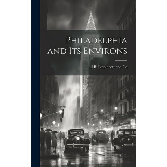 Philadelphia and its Environs (Hardcover)