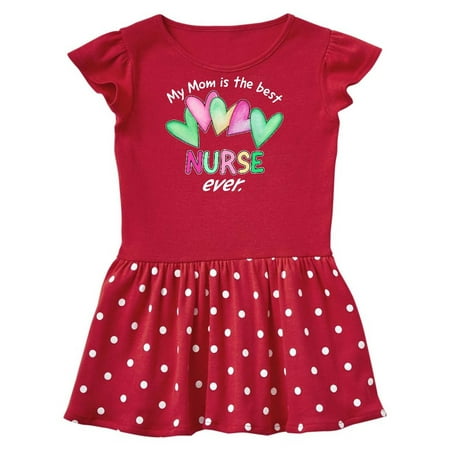 My Mom is the Best Nurse Ever Toddler Dress