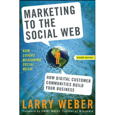 Pre-Owned Marketing to the Social Web: How Digital Customer Communities Build Your Business Paperback
