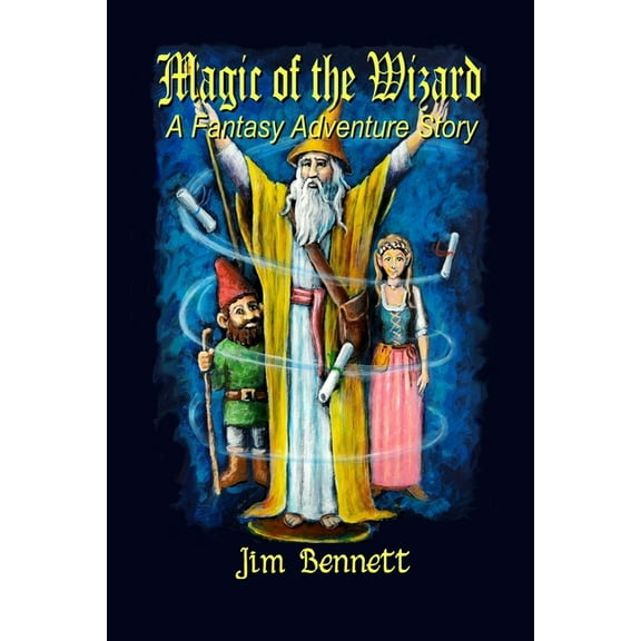 Magic of the Wizard: A Fantasy Adventure Story, (Paperback)