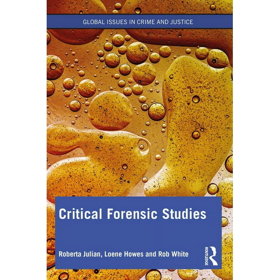Global Issues in Crime and Justice Critical Forensic Studies, (Paperback)