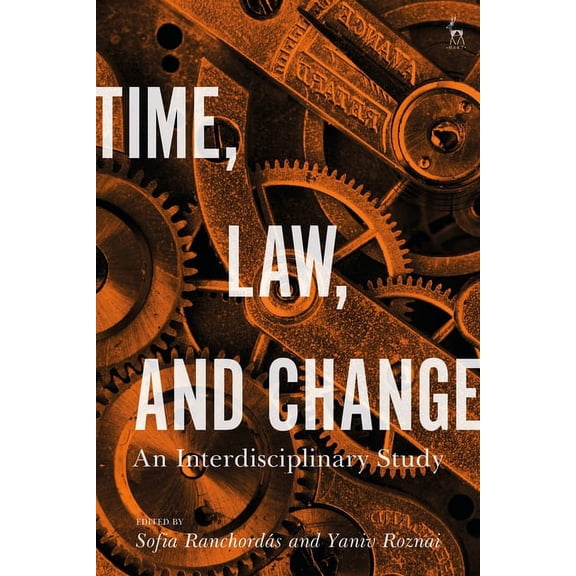 Time, Law, and Change: An Interdisciplinary Study, (Hardcover)