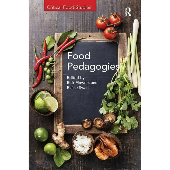 Critical Food Studies Food Pedagogies, (Hardcover)