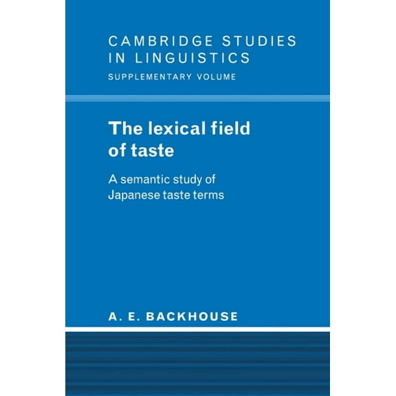 Cambridge Studies in Linguistics The Lexical Field of Taste, (Hardcover)