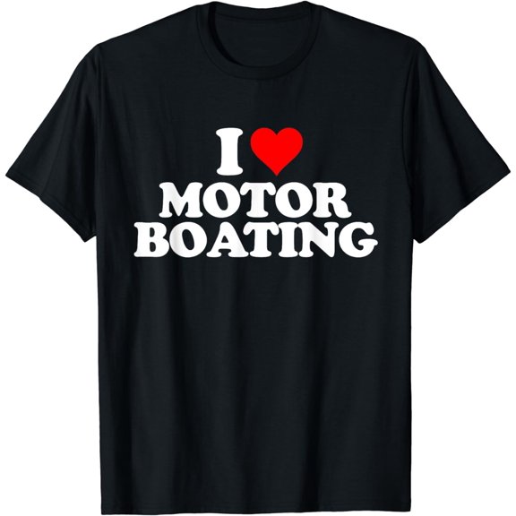 I Love Heart Motorboating - Motor Boating T-Shirt
