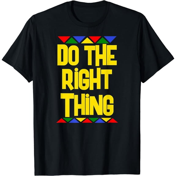 Do The Right Thing T-Shirt