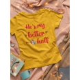 thumbnail image 3 of He's My Better Half T-Shirt Women -Smartprints Designs, Female Large, 3 of 4