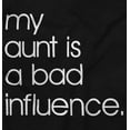 thumbnail image 2 of My Aunt is a Bad Influence Funny Cute Toddler Boy Girl T Shirt Infant Toddler Brisco Brands 6M, 2 of 6