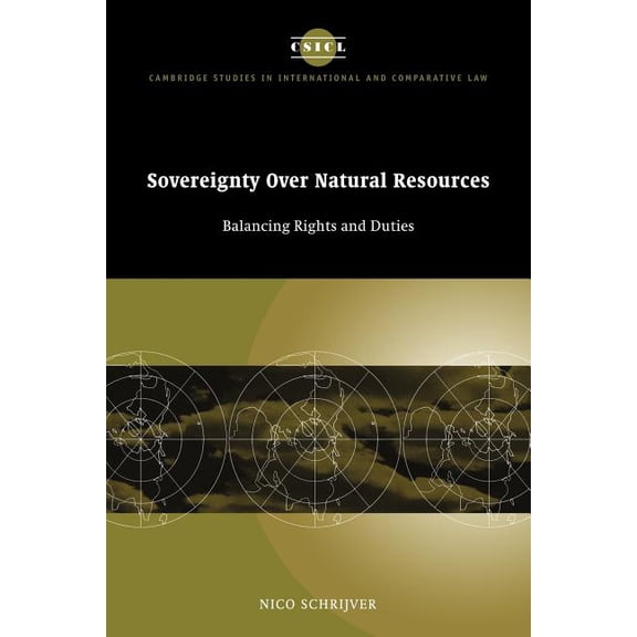 Cambridge Studies in International and C Sovereignty Over Natural Resources: Balancing Rights and Duties, Book 4, (Paperback)