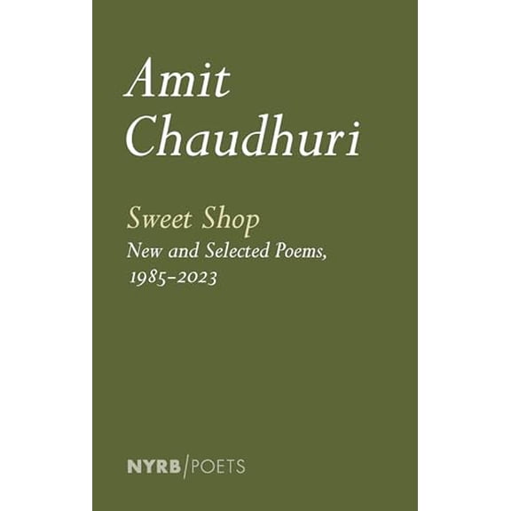 Pre-Owned Sweet Shop: New and Selected Poems, 1985-2023 (NYRB Poets), 9781681377001, 1681377004, Paperback,