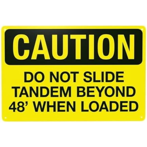 Do Not Slide Tandem Beyond 48' When Loaded Warning Sign, Truck Security Metal Signs for Home Busines Outdoor Indoor Garage Street Wall Caution Decor 12 x 8 Inch