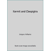 Kermit and Cleopigtra [Library Binding - Used]