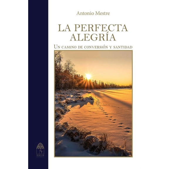 La perfecta alegrÃ­a. Camino de conversiÃ³n y santidad, (Paperback)