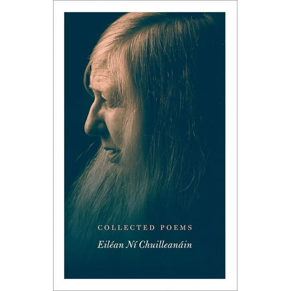 Collected Poems EilÃ©an NÃ­ ChuilleanÃ¡in, (Hardcover)