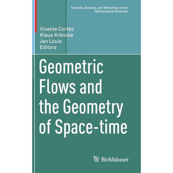 Tutorials, Schools, and Workshops in the Geometric Flows and the Geometry of Space-Time, (Hardcover)
