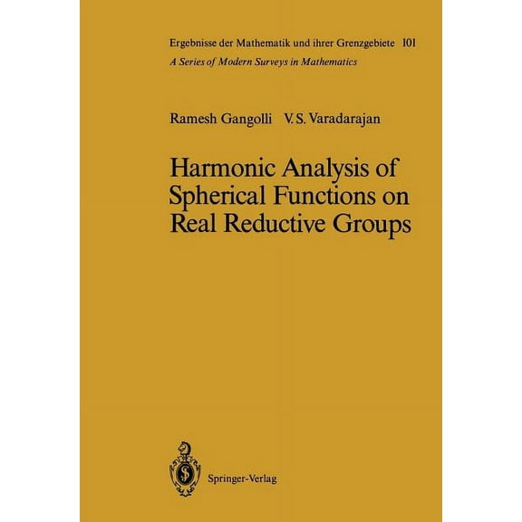 Ergebnisse Der Mathematik Und Ihrer Gren Harmonic Analysis of Spherical Functions on Real Reductive Groups, Book 101, (Paperback)