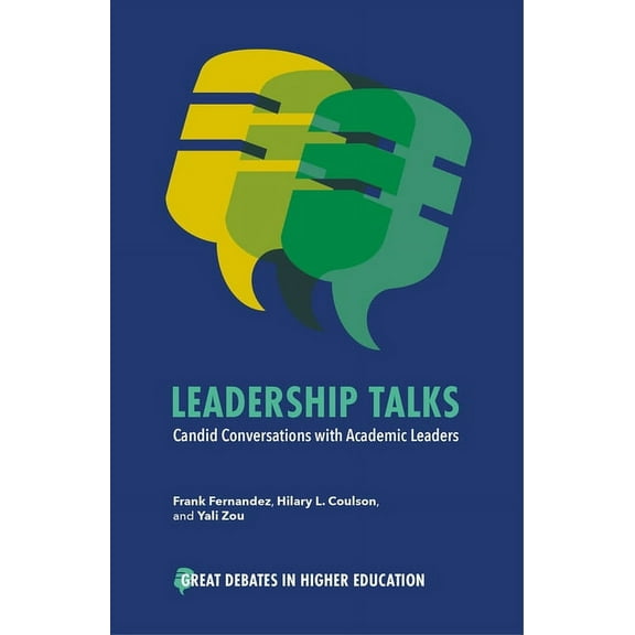 Great Debates in Higher Education Leadership Talks: Candid Conversations with Academic Leaders, (Paperback)