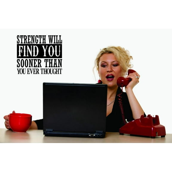 Custom Decals Strength Will Find You Sooner Than You Ever Thought Wall Art Size: 16 X 16 Inches Color: Black