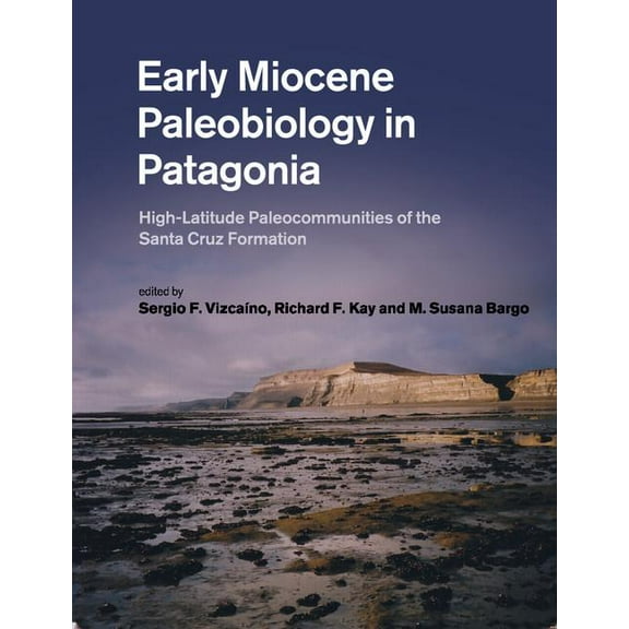 Early Miocene Paleobiology in Patagonia, (Paperback)