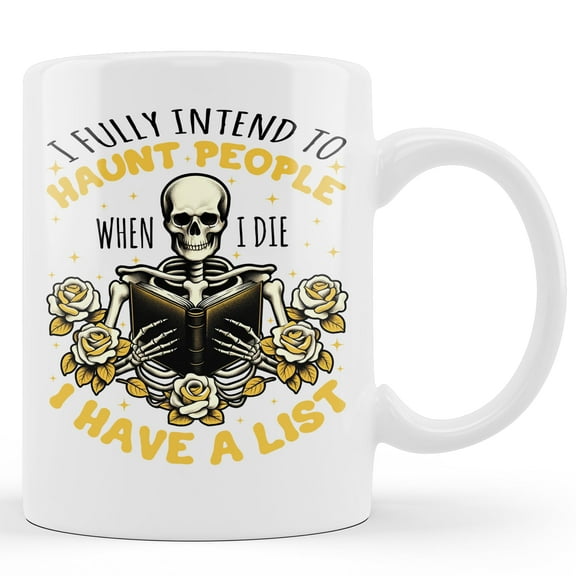 Lotusprinthandmade Skeleton I Fully Intend To Haunt People White Ceramic Mug (11 oz) (Made In US)