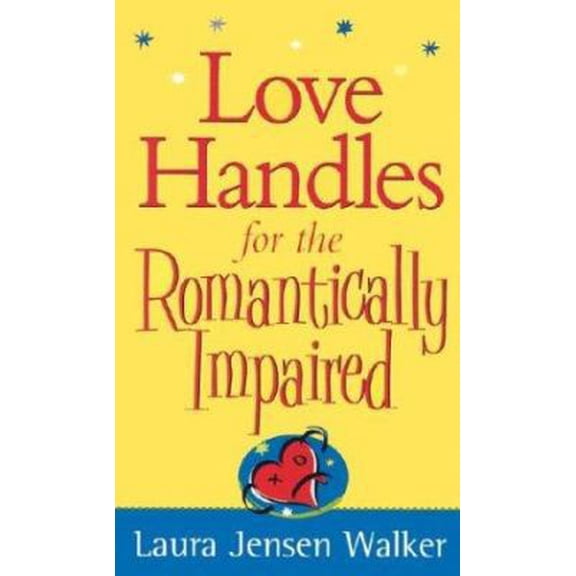 Pre-Owned Love Handles for the Romantically Impaired (Paperback) 0800787110 9780800787110