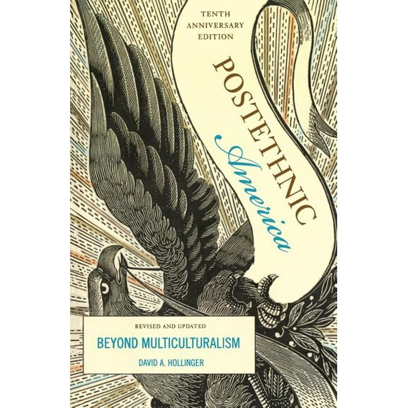 Postethnic America: Beyond Multiculturalism, (Paperback)