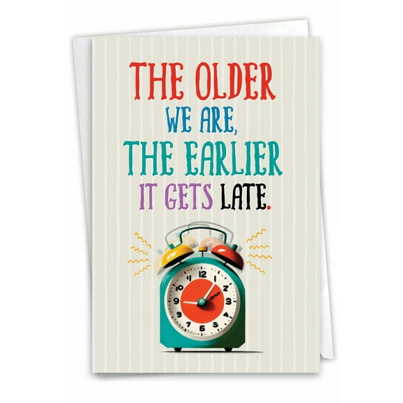NobleWorks Funny Birthday Greeting Card with 5 x 7 Inch Envelope (1 Card) Bday Earlier Late C10063BDG