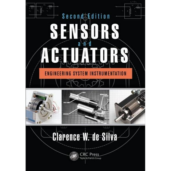 Sensors and Actuators: Engineering System Instrumentation, Second Edition, (Hardcover)