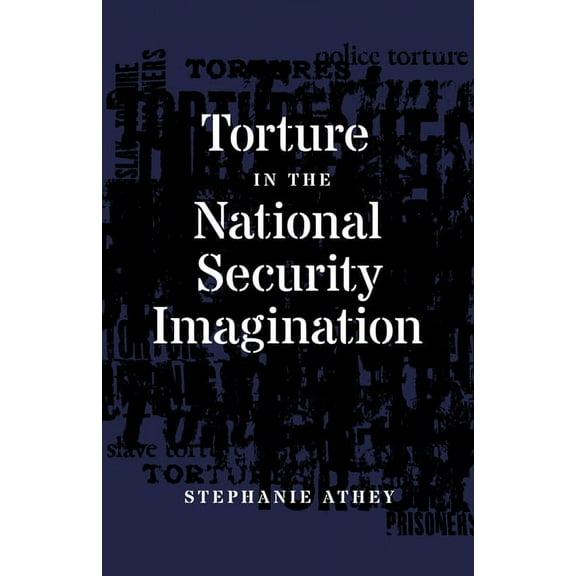 Torture in the National Security Imagination, (Paperback)