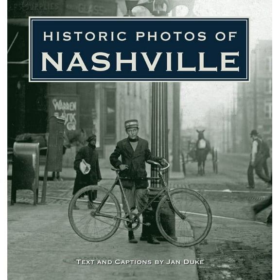 Historic Photos Historic Photos of Nashville, (Hardcover)