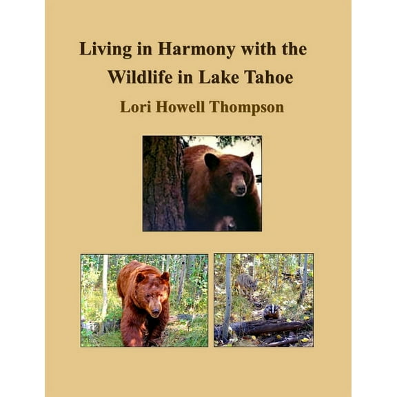 Living in Harmony with the Wildlife in Lake Tahoe, (Paperback)