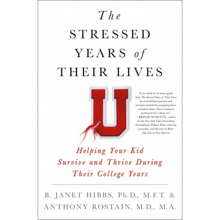 The Stressed Years of Their Lives : Helping Your Kid Survive and Thrive During Their College (Best Stress Relievers For College Students)