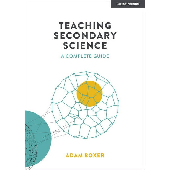 Teaching Secondary Science: A Complete Guide, (Paperback)