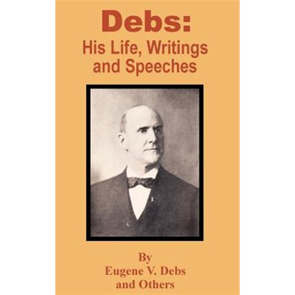 Pre-Owned Debs: His Life, Writings and Speeches (Paperback)