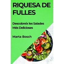 Riquesa de Fulles: Descobreix les Salades MÃ©s Delicioses, (Paperback)