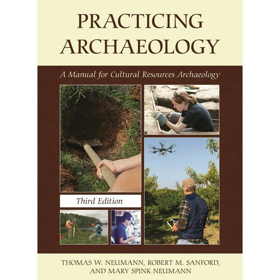 Practicing Archaeology: A Manual for Cultural Resources Archaeology, (Hardcover)