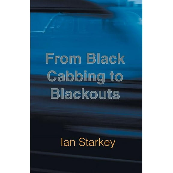 From Black Cabbing to Blackouts (Paperback)