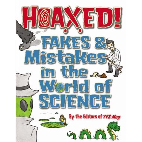 Pre-Owned Hoaxed!: Fakes and Mistakes in the World of Science (Paperback) 1554532078 9781554532070