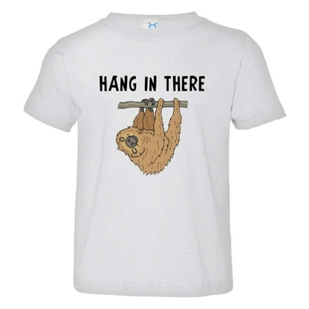 

PleaseMeTees™ Toddler Hang In There Sloth HQ Tee