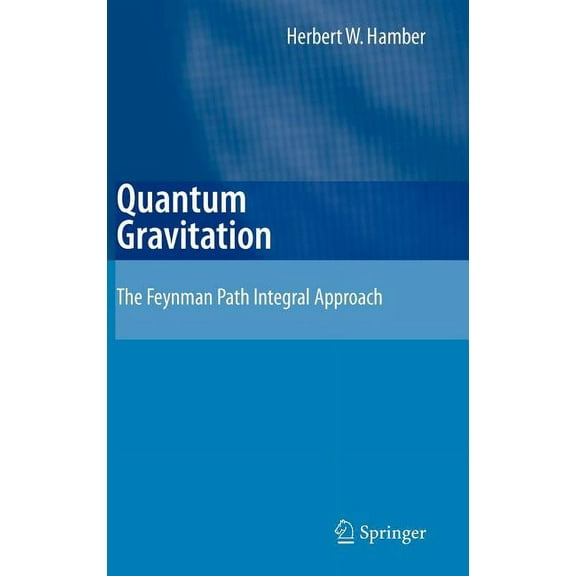 Quantum Gravitation: The Feynman Path Integral Approach, (Hardcover)
